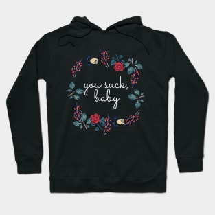 Flower Wreath Insults You Suck Baby Hoodie